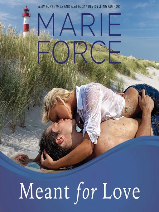 Title details for Meant for Love by Marie Force - Available